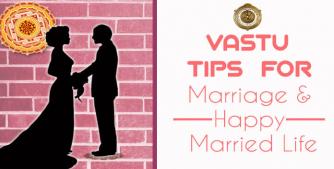 Vastu for Happy Married Life, Vastu dosh for Delay in marriage 
